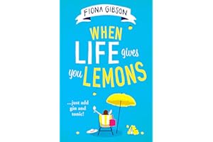 When Life Gives You Lemons: The feel-good romantic comedy you need to read, from the million copy bestselling author