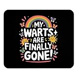 My Warts are Finally Gone! Funny Mouse Pad Adult
