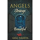 Angels Strange and Beautiful