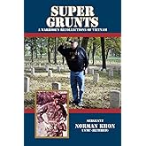 Super Grunts: A Warrior's Recollections of Vietnam
