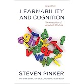 Learnability and Cognition, new edition: The Acquisition of Argument Structure (Learning, Development, and Conceptual Change)