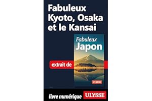 Fabuleux Kyoto, Osaka et le Kansai (French Edition)