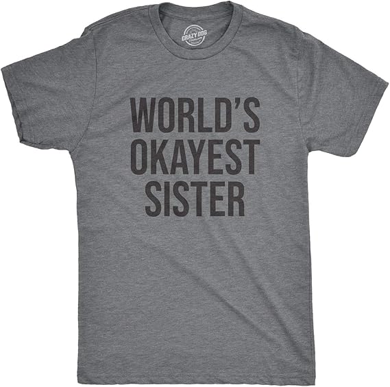 world's okayest sister sweatshirt