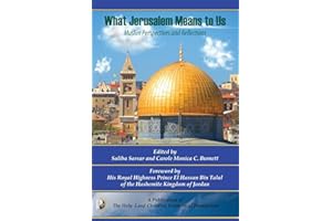 What Jerusalem Means to US: Muslim Perspectives and Reflections