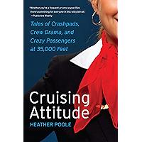Cruising Attitude: Tales of Crashpads, Crew Drama, and Crazy Passengers at 35,000 Feet book cover Cruising Attitude: Tales of Crashpads, Crew Drama, and Crazy Passengers at 35,000 Feet book cover