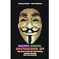 Hacker, Hoaxer, Whistleblower, Spy: The Many Faces of Anonymous