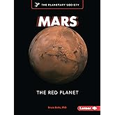 Mars: The Red Planet (Exploring Our Solar System with The Planetary Society ®)
