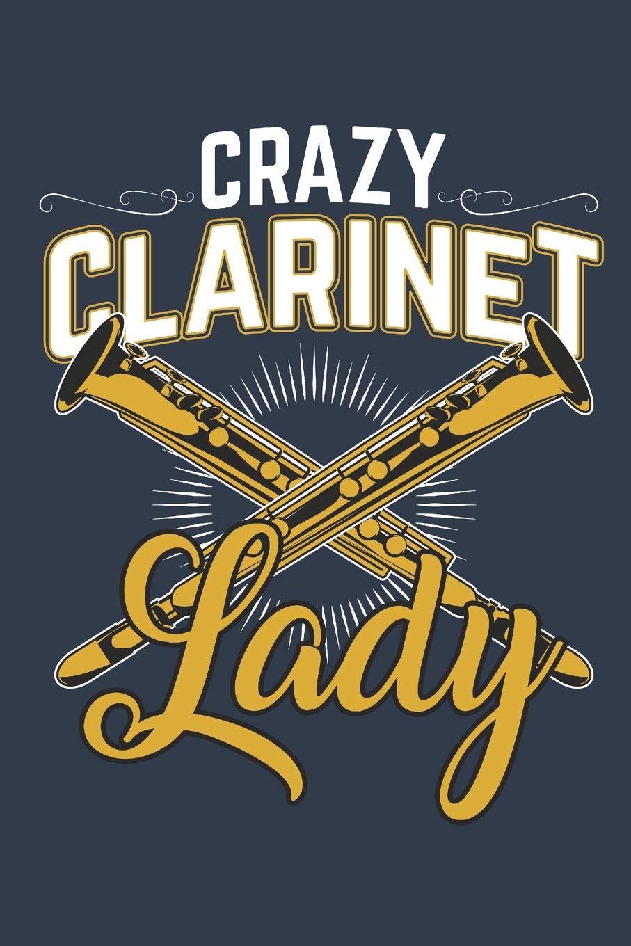 Clarinet Lady: Diary and Notebook for Talented Clarinet Players