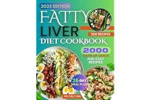 Fatty Liver Diet Cookbook: 2000 Days of Quick, Easy, and Delicious Recipes to Cook for Health-Including a Step-by-Step Guide 