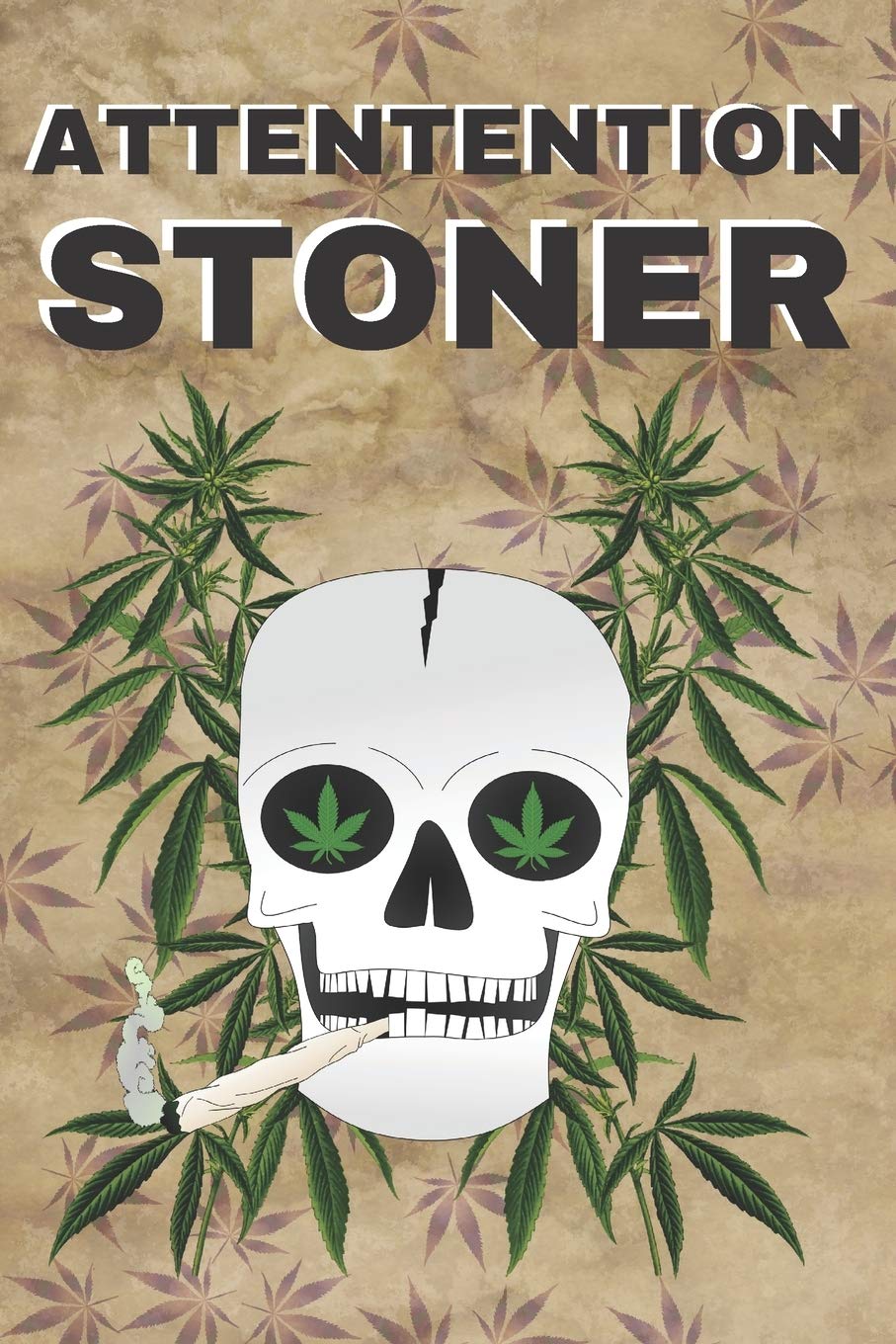 Attention Stoner Carnet De 150 Pages Lignees Avec Phrase Humoristique Pour Fumeur Homme Femme Adolescent Amoureux Et Ceux Qui N Ont Pas De Tete Journal Intime Rigolo French Edition Pamplemousse