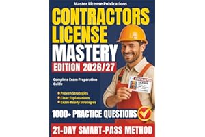 Contractors License Mastery: The 21-Day SMART-PASS Method with 1000+ Practice Questions, Clear Explanations and No-Fail Strategies to Help You Pass on the First Try and Launch a Successful Career