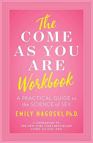 Download The Come as You Are Workbook: A Practical Guide to the Science of Sex PDF