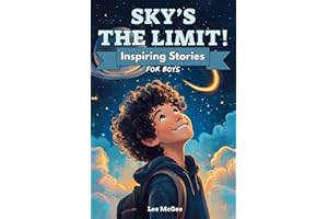 Sky's The Limit! Inspiring Stories for Boys: A Motivational Book About Self-Confidence, Friendship and Courage for Young Readers