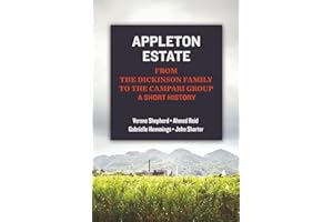 Appleton Estate: From The Dickinson Family to the Campari Group A Short History