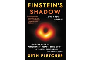 Einstein's Shadow: The Inside Story of Astronomers' Decades-Long Quest to Take the First Picture of a Black Hole