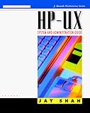 Hp-Ux System and Administration Guide (J. Ranade Workstation Series) by 