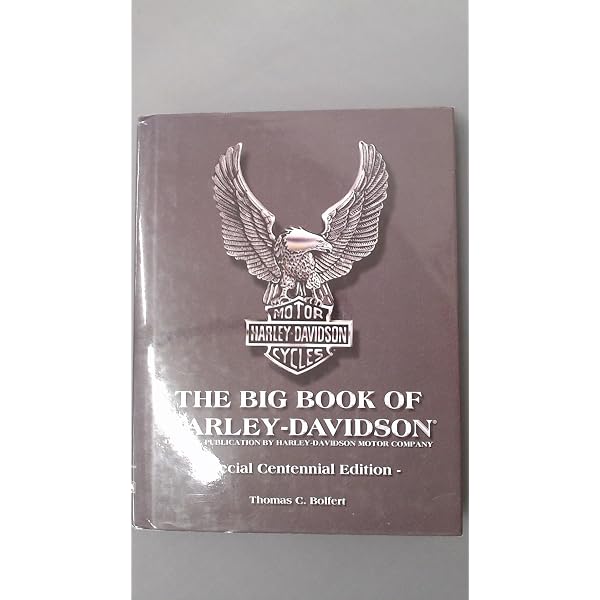 The Big Book of Harley-Davidson: Bolfert, Thomas C.: 9780760314463