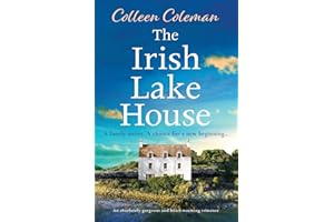 The Irish Lake House: An absolutely gorgeous and heart-warming romance