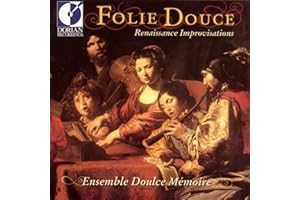 Folie Douce Sweet Folly Renaissance Improvisations