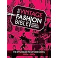 The Vintage Fashion Bible: The style guide to vintage looks 1920s -1990s