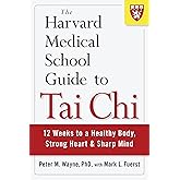 The Harvard Medical School Guide to Tai Chi: 12 Weeks to a Healthy Body, Strong Heart, and Sharp Mind (Harvard Health Publications)