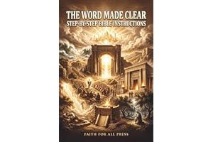 The Word Made Clear Step-by-Step Bible Instructions: Easy to Read Bible for Adults