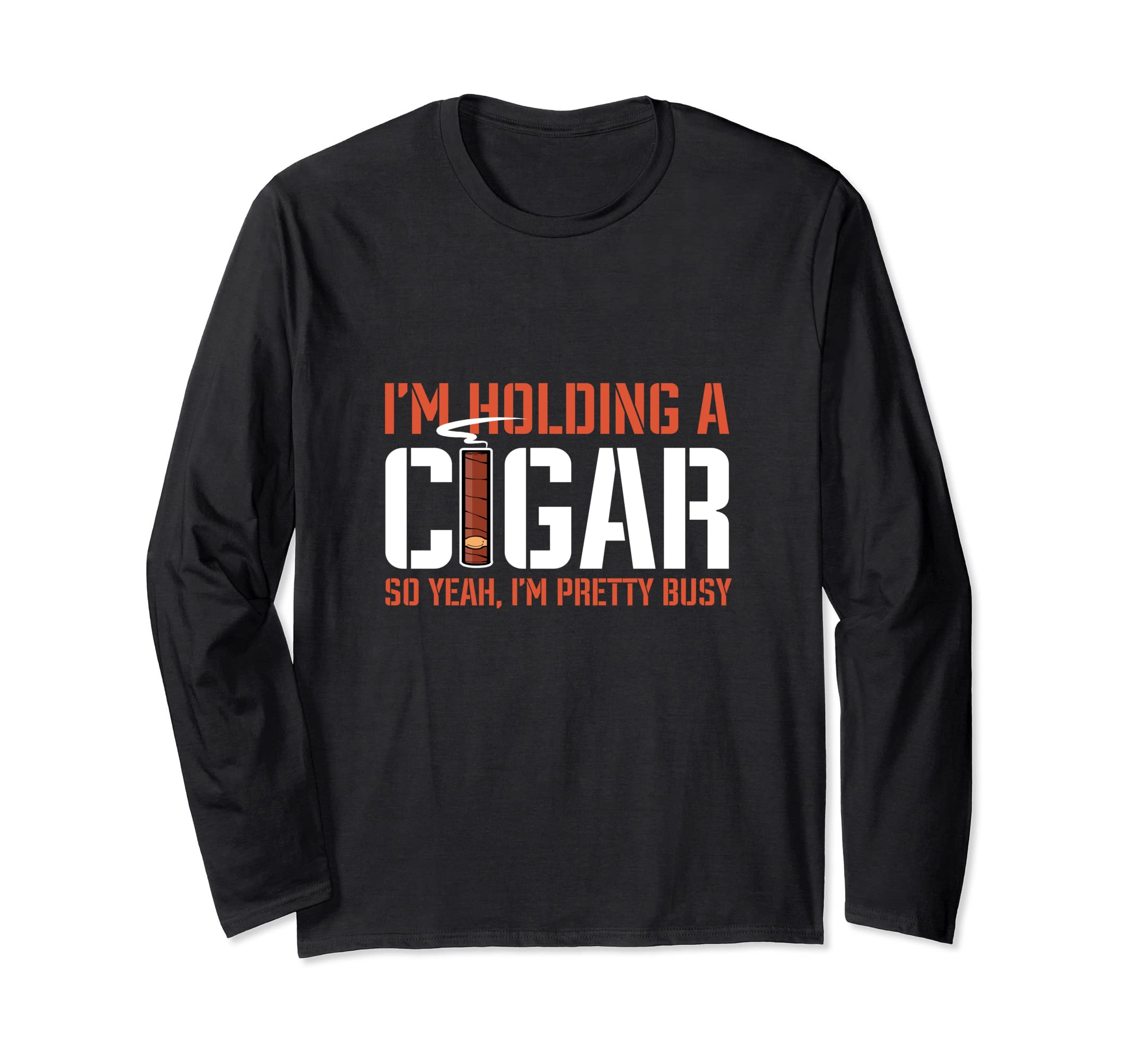 Holding a Cigar Cigar Addict Long Sleeve T-Shirt