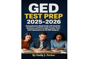 GED TEST PREP 2025-2026: Comprehensive Study Guide with Realistic Questions and Full-Length Practice Tests with Explanations 