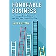 Honorable Business: A Framework for Business in a Just and Humane Society