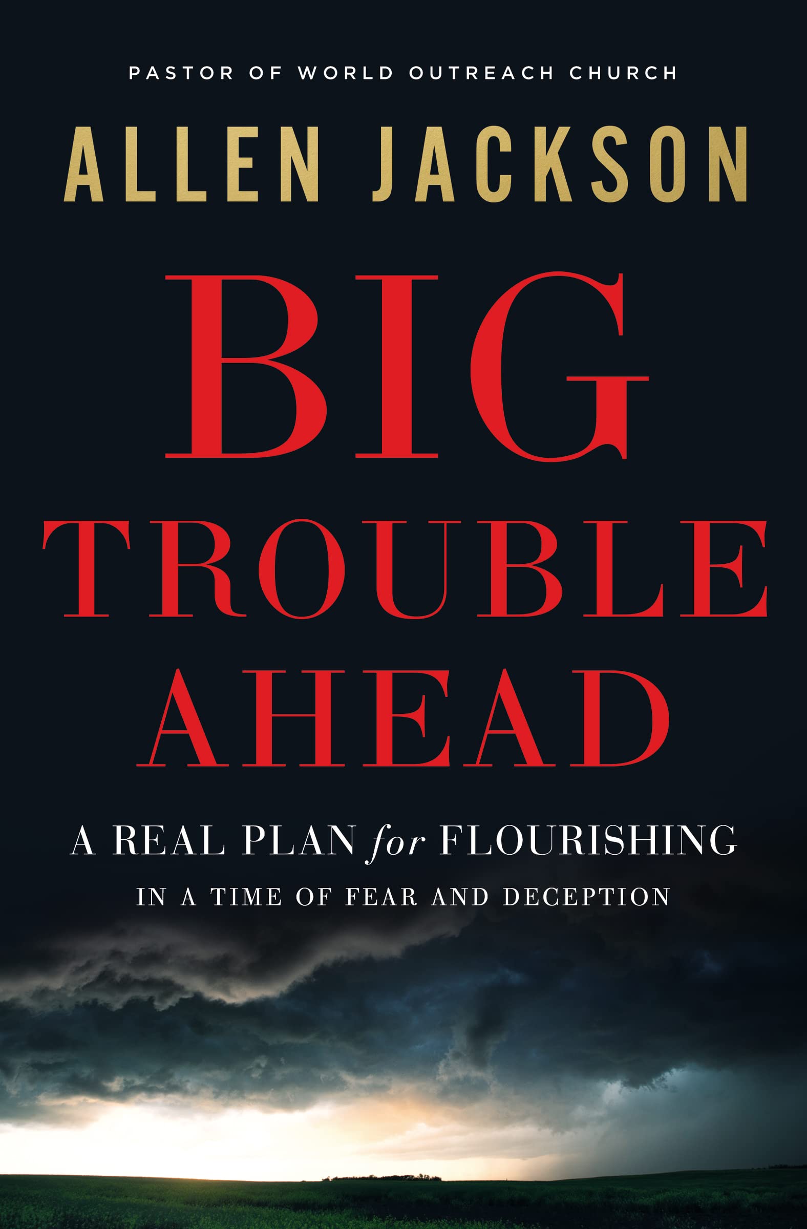 Big Trouble Ahead: A Real Plan for Flourishing in a