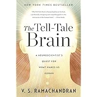 The Tell-Tale Brain: A Neuroscientist's Quest for What Makes Us Human