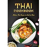 Thai Cookbook: Modern Thai Recipes to Cook at Home