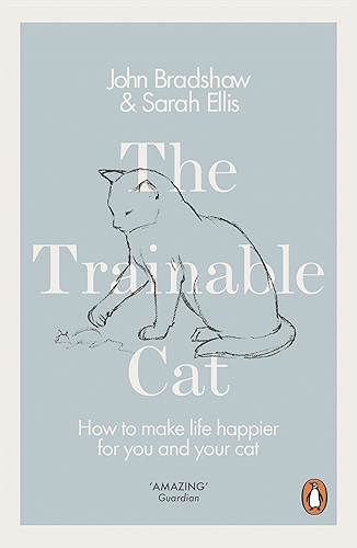 Download The Trainable Cat: How to Make Life Happier for You and Your Cat (English Edition) PDF