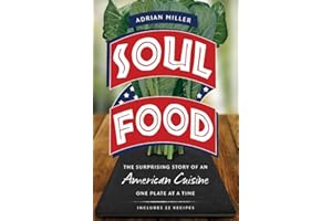 Soul Food: The Surprising Story of an American Cuisine, One Plate at a Time