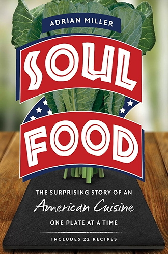 Download Soul Food: The Surprising Story of an American Cuisine, One Plate at a Time (English Edition) PDF