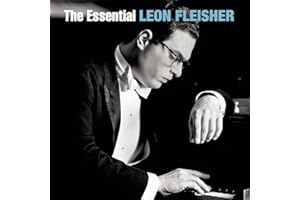 The Essential Leon Fleisher