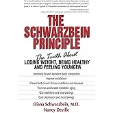 The Schwarzbein Principle: The Truth about Losing Weight, Being Healthy and Feeling Younger