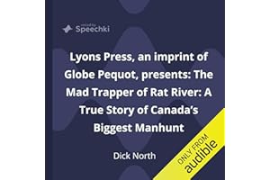 Mad Trapper of Rat River: A True Story of Canada's Biggest Manhunt