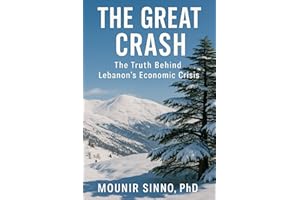 The Great Crash: The Truth Behind Lebanon's Economic Crisis