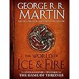 The World of Ice & Fire: The Untold History of Westeros and the Game of Thrones (A Song of Ice and Fire)