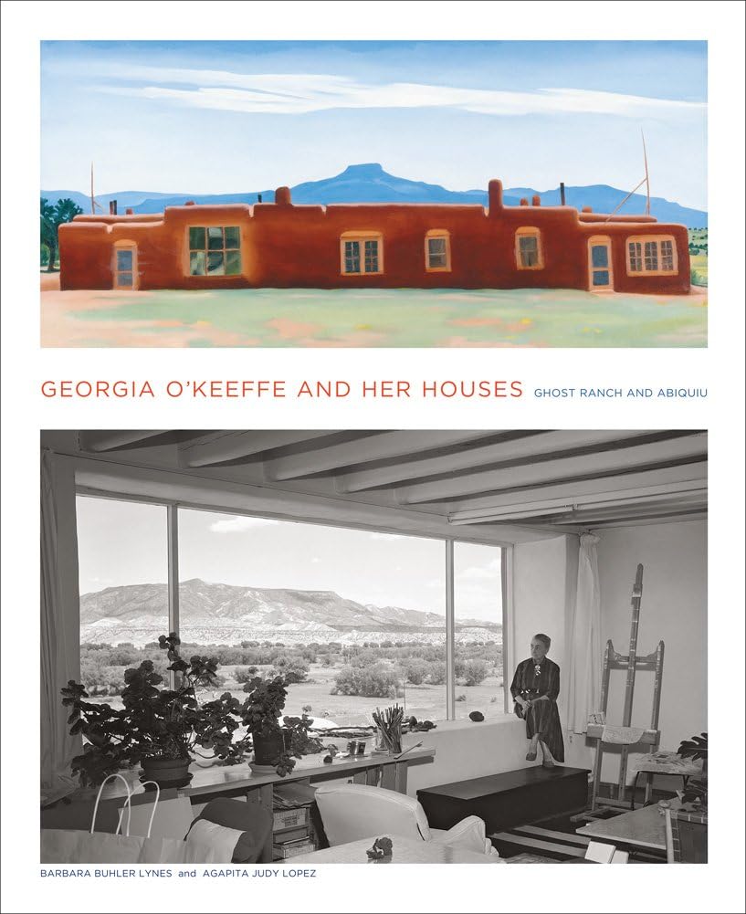 O'Keeffe and Her Houses Ghost Ranch and Abiquiu Pricepulse