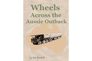 Wheels Across The Aussie Outback (Photos and Stories From Australia's Outback Book 1)