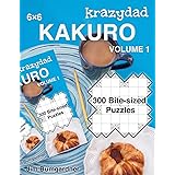 Krazydad 6x6 Kakuro Volume 1: 300 Bite-sized Puzzles