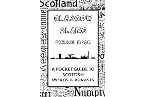 Glasgow Slang Phrase Book. A Pocket Guide To Geordie Words & Phrases: A fun mini dictionary to learn yourself Glaswegian - funny gift idea