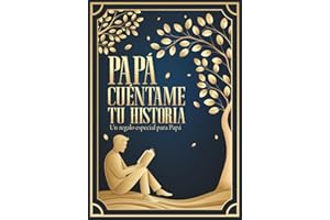 Un regalo especial para Papá: Papá cuéntame tu historia: Un libro con más de 160 preguntas para rellenar y descubrir el camino de vida de papá | Papá cuentame de ti | Diario Guiado