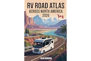 RV Road Atlas Across North America 2026: US, Canada, and Mexico Journeys with Scenic Route Maps, Campgrounds, Parks, and RV C