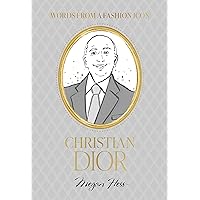 Christian Dior: The Illustrated World of a Fashion Master: Hess