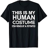 This is My Human Costume, Really a Potato T-shirt Halloween