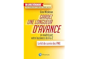 Gardez une longueur d'avance... en maîtrisant votre business de A à Z: Le kit de survie des PME (French Edition)