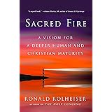 Sacred Fire: A Vision for a Deeper Human and Christian Maturity